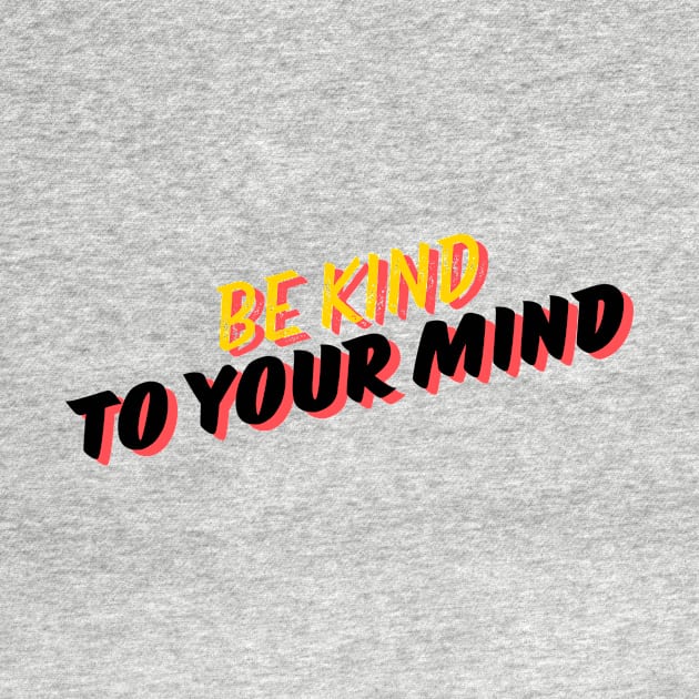 be kind to your mind by Smurf